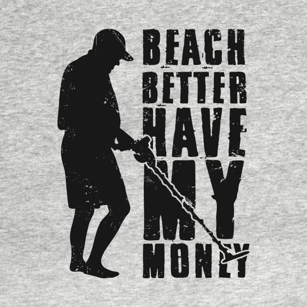 Beach Metal Detecting Humor Shirt by MRWatson